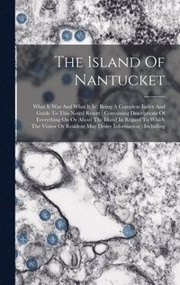 bokomslag The Island Of Nantucket