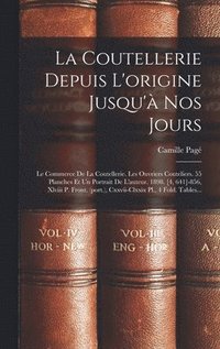 bokomslag La Coutellerie Depuis L'origine Jusqu' Nos Jours