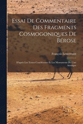 François Lenormant - Essai De Commentaire Des Fragments Cosmogoniques De Bérose, Häftad