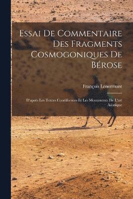 Essai De Commentaire Des Fragments Cosmogoniques De Brose 1