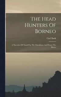 bokomslag The Head Hunters Of Borneo