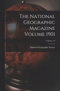 bokomslag National Geographic Magazine Volume 1901; Volume 12