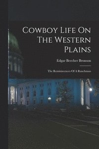 bokomslag Cowboy Life On The Western Plains
