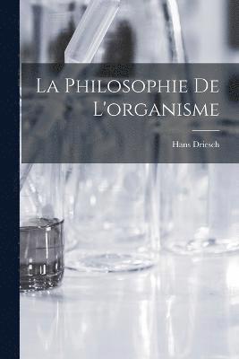 La Philosophie De L'organisme 1