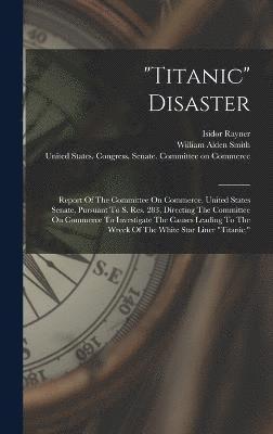 Isidor Rayner - "titanic" Disaster, Inbunden