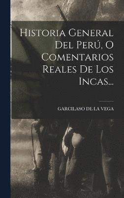 Historia General Del Per, O Comentarios Reales De Los Incas... 1