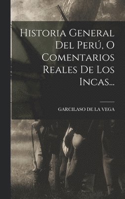 Historia General Del Perú, O Comentarios Reales De Los Incas..., Inbunden