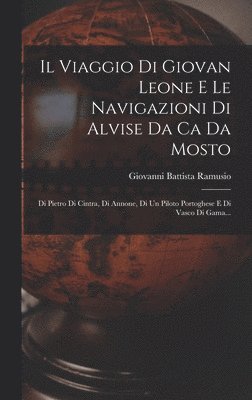 Viaggio Di Giovan Leone E Le Navigazioni Di Alvise Da Ca Da Mosto