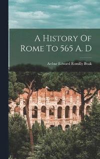 bokomslag History Of Rome To 565 A. D