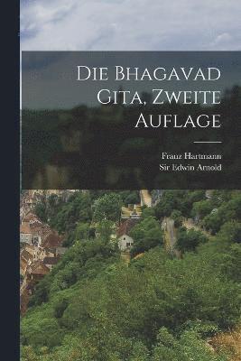 Franz Hartmann - Die Bhagavad Gita, zweite Auflage, Häftad