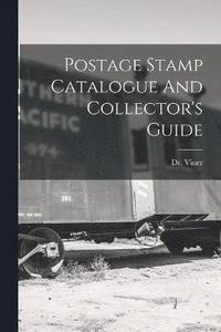 bokomslag Postage Stamp Catalogue And Collector's Guide