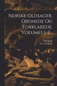 bokomslag Norske Oldsager, Ordnede Og Forklarede, Volumes 1-2...