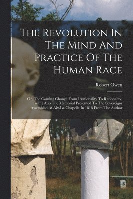 Robert Owen - Revolution In The Mind And Practice Of The Human Race, Häftad