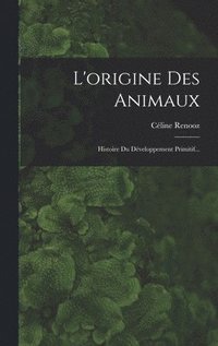 bokomslag L'origine Des Animaux