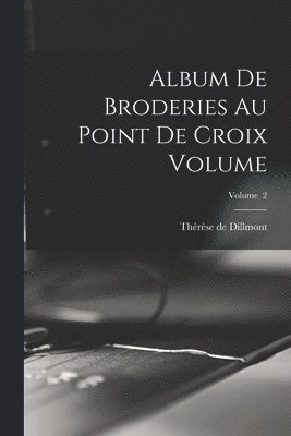 bokomslag Album de broderies au point de croix Volume; Volume 2