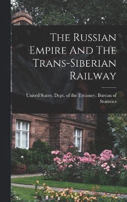 bokomslag The Russian Empire And The Trans-siberian Railway