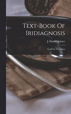 bokomslag Text-book Of Iridiagnosis