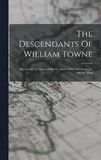 bokomslag The Descendants Of William Towne