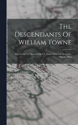 bokomslag The Descendants Of William Towne