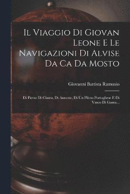 Viaggio Di Giovan Leone E Le Navigazioni Di Alvise Da Ca Da Mosto