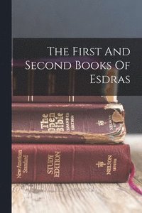 bokomslag The First And Second Books Of Esdras