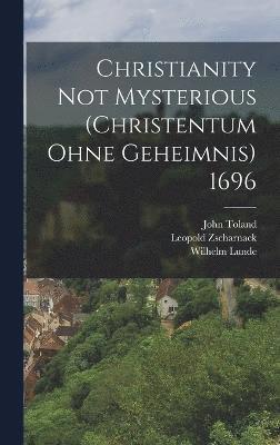 Christianity not Mysterious (Christentum ohne Geheimnis) 1696 1