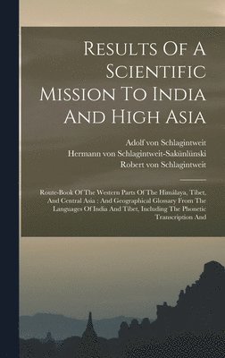 Results Of A Scientific Mission To India And High Asia 1