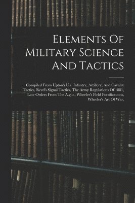 bokomslag Elements Of Military Science And Tactics