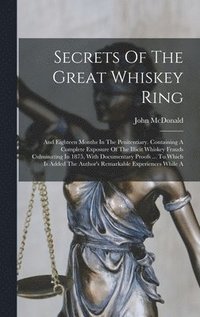 bokomslag Secrets Of The Great Whiskey Ring