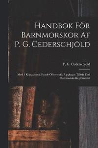 bokomslag Handbok Fr Barnmorskor Af P. G. Cederschjld