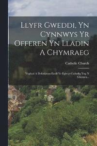 bokomslag Llyfr Gweddi, Yn Cynnwys Yr Offeren Yn Lladin A Chymraeg