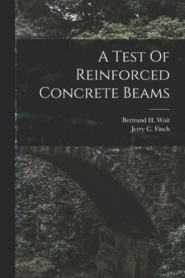 A Test Of Reinforced Concrete Beams 1