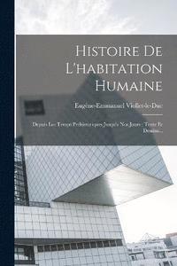 bokomslag Histoire De L'habitation Humaine