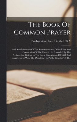Presbyterian Church in the U S a - Book Of Common Prayer, Inbunden