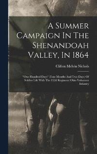 bokomslag Summer Campaign In The Shenandoah Valley, In 1864
