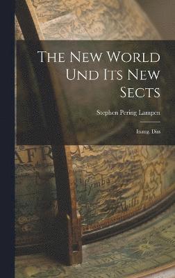 bokomslag The New World Und Its New Sects