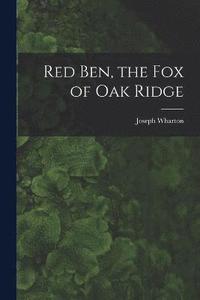bokomslag Red Ben, the Fox of Oak Ridge