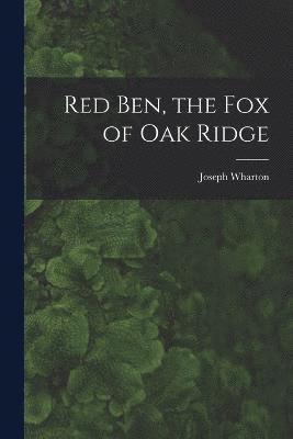bokomslag Red Ben, the Fox of Oak Ridge