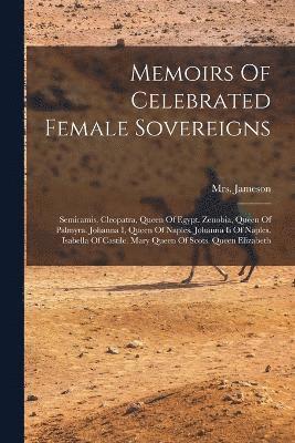 Memoirs Of Celebrated Female Sovereigns 1