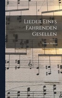 bokomslag Lieder Eines Fahrenden Gesellen