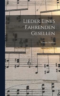Lieder Eines Fahrenden Gesellen