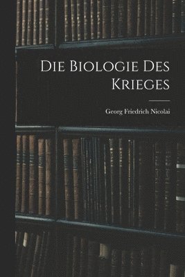 bokomslag Die Biologie des Krieges