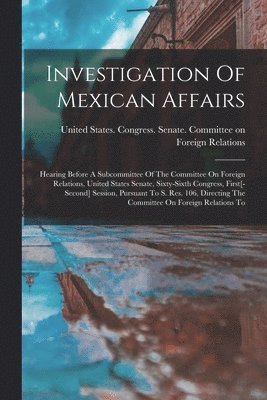 Investigation Of Mexican Affairs 1