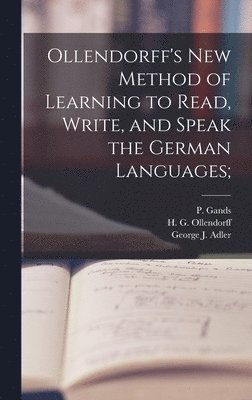 Ollendorff's New Method of Learning to Read, Write, and Speak the German Languages; 1