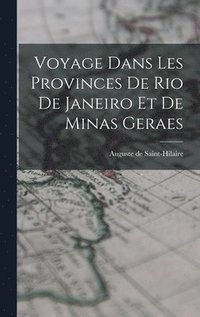bokomslag Voyage Dans Les Provinces De Rio De Janeiro Et De Minas Geraes