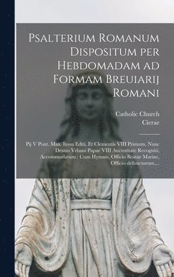 Psalterium Romanum dispositum per hebdomadam ad formam Breuiarij Romani 1