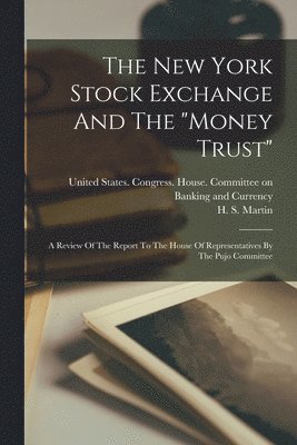 bokomslag New York Stock Exchange And The "money Trust"
