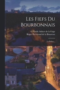 bokomslag Les Fiefs Du Bourbonnais