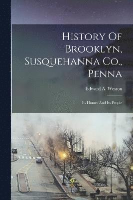 bokomslag History Of Brooklyn, Susquehanna Co., Penna