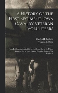 bokomslag History of the First Regiment Iowa Cavalry Veteran Volunteers